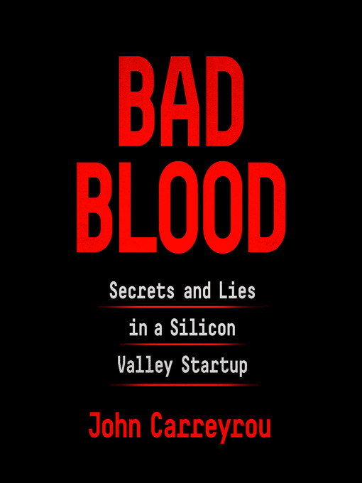 Title details for Bad Blood by John Carreyrou - Available